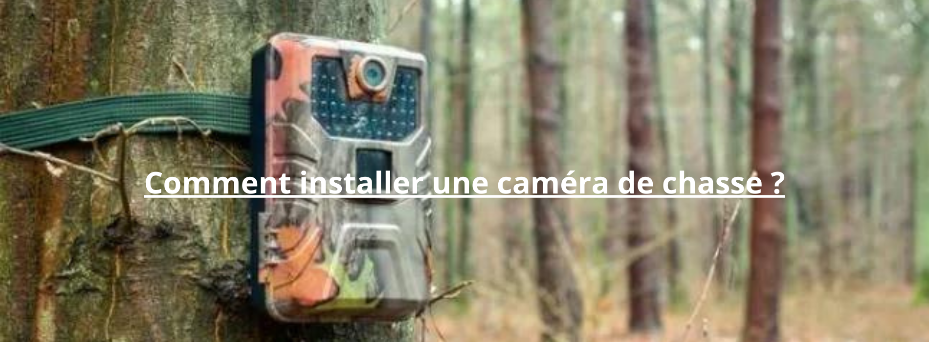 Comment installer une Camera de Chasse